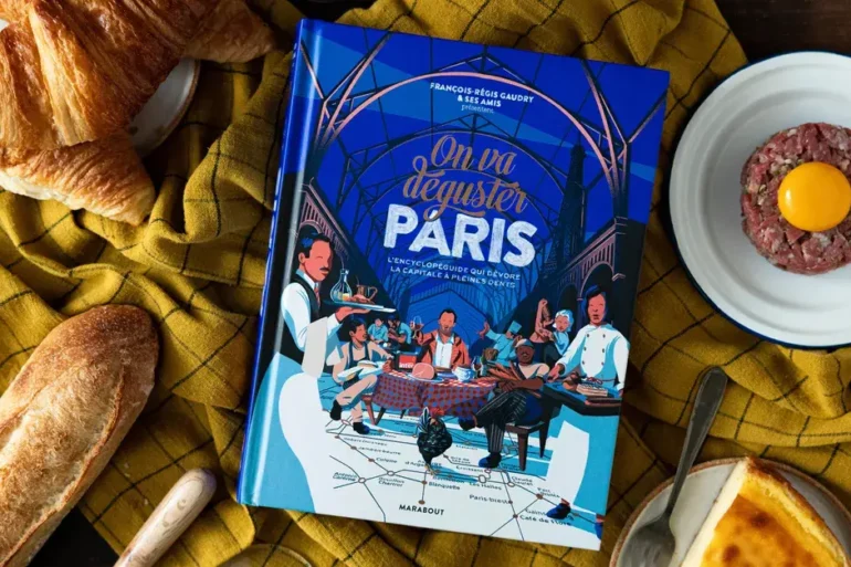 On va déguster Paris le nouveau livre gourmand de François-Régis Gaudry