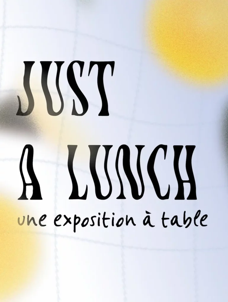 Just a lunch visuel de l'exposition de Broca Studio