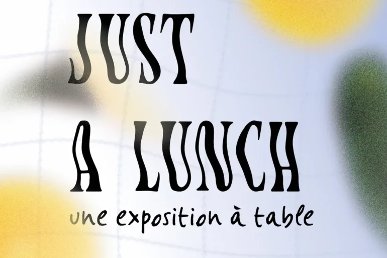 Just a lunch visuel de l'exposition de Broca Studio